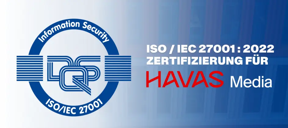 Erstmals in Deutschland: Havas Media erhält öffentliche ISO 27001-Zertifizierung